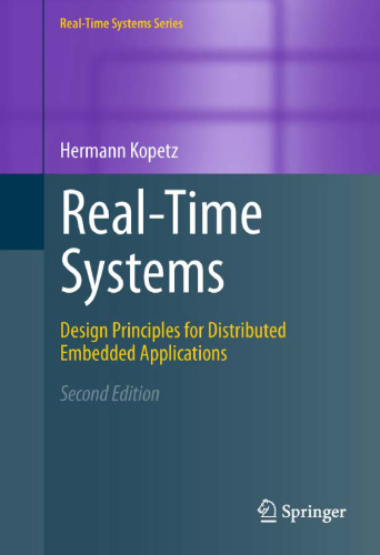 Real-Time Systems: Design Principles for Distributed Embedded Applications