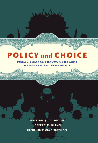 Policy and Choice: Public Finance Through the Lens of Behavioral Economics