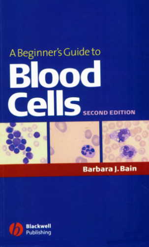 A Beginner's Guide to Blood Cells, Second Edition