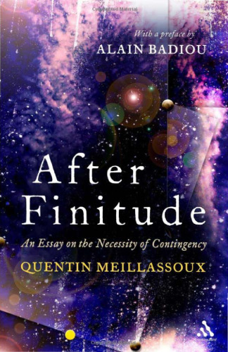 After Finitude: An Essay on the Necessity of Contingency