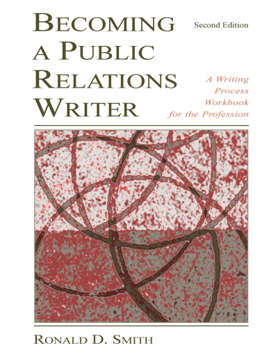 Becoming a Public Relations Writer: A Writing Process Workbook for the Profession