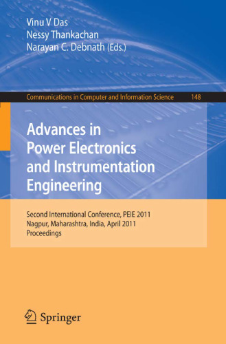 Advances in Power Electronics and Instrumentation Engineering: Second International Conference, PEIE 2011, Nagpur, Maharashtra, India, April 21-22, 2011. Proceedings