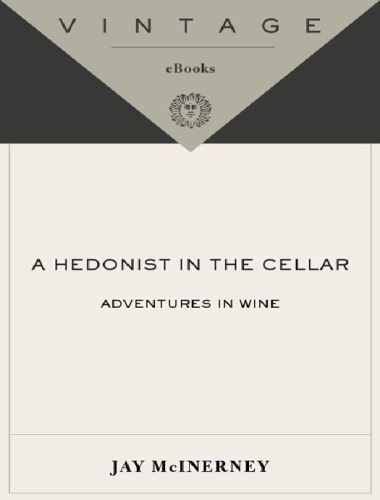 A Hedonist in the Cellar: Adventures in Wine (Vintage)