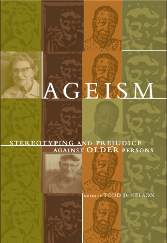 Ageism: stereotyping and prejudice against older persons