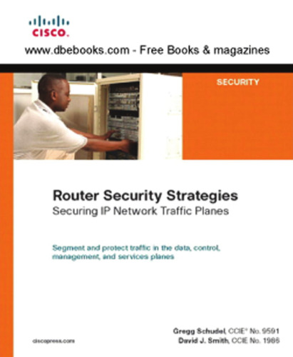 Router Security Strategies: Securing IP Network Traffic Planes