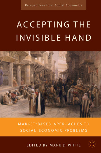 Accepting the Invisible Hand: Market-Based Approaches to Social-Economic Problems