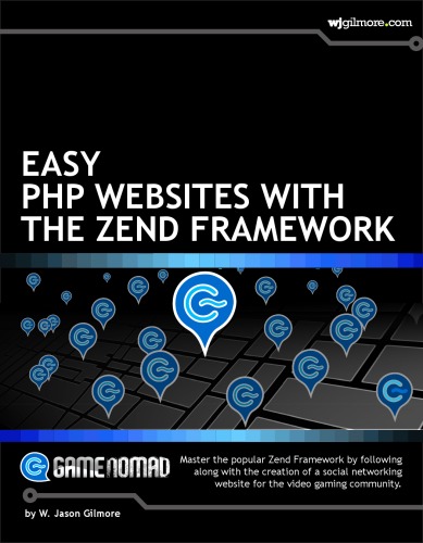 Easy PHP Websites with the Zend Framework