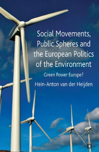 Social Movements, Public Spheres and the European Politics of the Environment: Green Power Europe?
