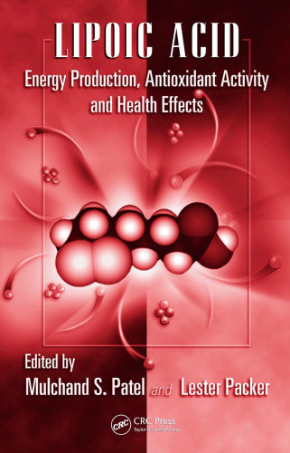 Lipoic Acid: Energy Production, Antioxidant Activity and Health Effects (Oxidative Stress and Disease)