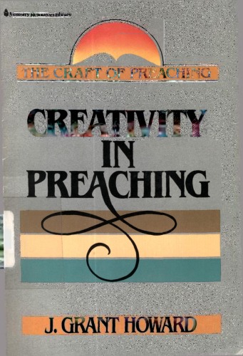 Creativity in Preaching ( The Craft of Preaching Series)