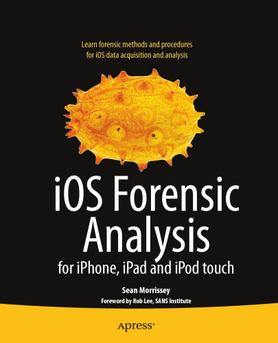 IOS Forensic Analysis: for IPhone, IPad and IPod Touch