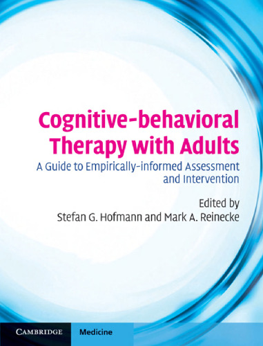 Cognitive-behavioral Therapy with Adults: A Guide to Empirically-informed Assessment and Intervention