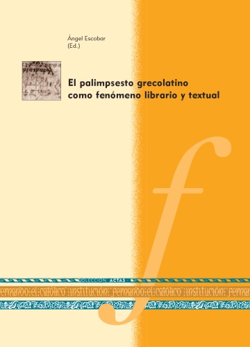 El palimpsesto grecolatino como fenómeno librario y textual