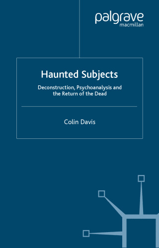 Haunted Subjects: Deconstruction, Psychoanalysis and the Return of the Dead