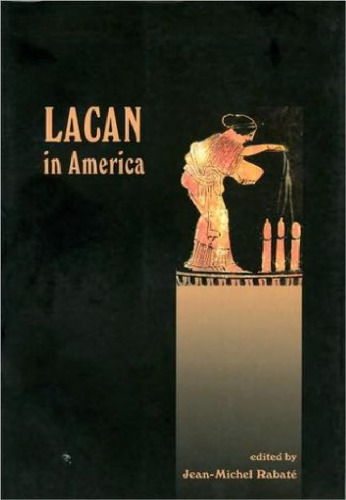 Lacan in America (Lacanian Clinical Field)