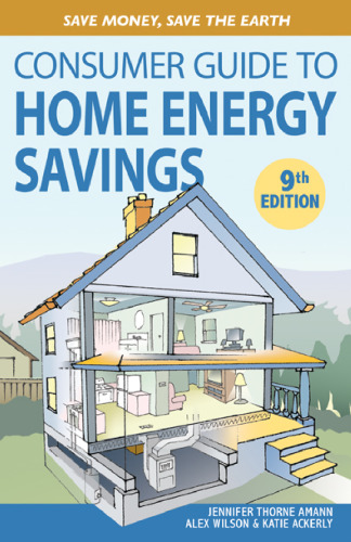 Consumer Guide to Home Energy Savings: Save Money, Save the Earth