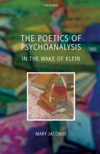 The poetics of psychoanalysis: in the wake of Klein