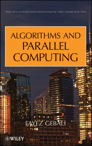 Algorithms and Parallel Computing (Wiley Series on Parallel and Distributed Computing)