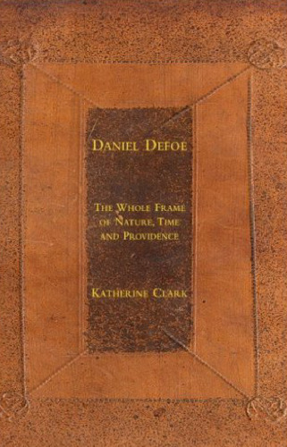 Daniel Defoe: the whole frame of nature, time and providence