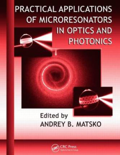 Practical Applications of Microresonators in Optics and Photonics (Optical Science and Engineering)