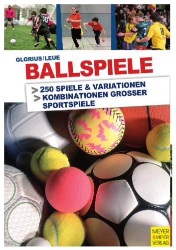 Ballspiele - Praxiserprobte Spielideen für Freizeit, Schule und Verein