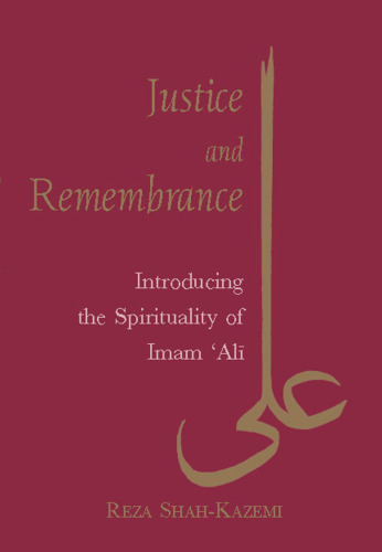 Justice and remembrance: introducing the spirituality of Imam Ali