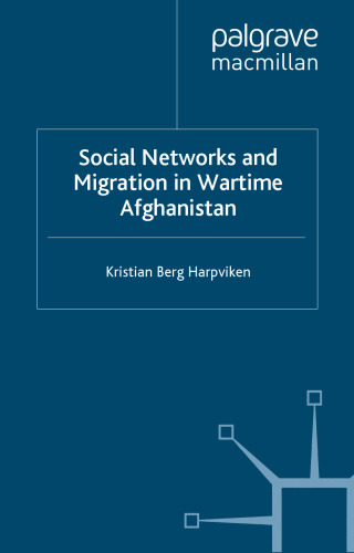 Social Networks and Migration in Wartime Afghanistan