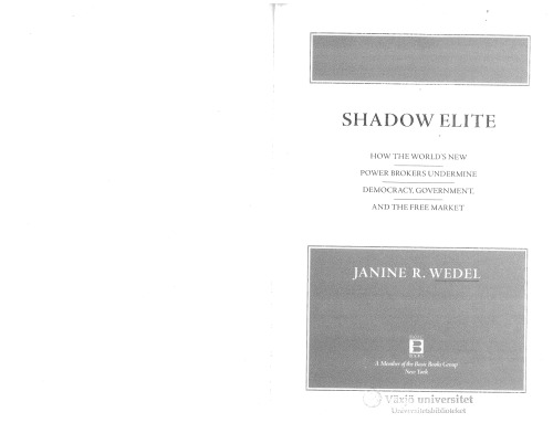 Shadow Elite: How the World's New Power Brokers Undermine Democracy, Government, and the Free Market
