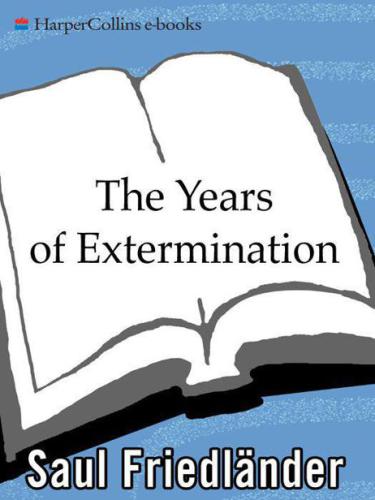 The Years of Extermination: Nazi Germany and the Jews, 1939-1945