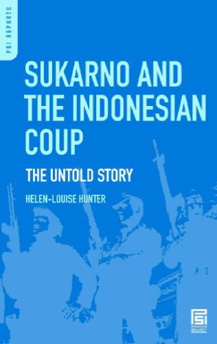 Sukarno and the Indonesian coup: the untold story