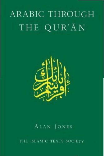 Arabic through the Qur'an (Islamic Texts Society)
