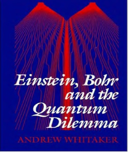 Einstein, Bohr and the quantum dilemma