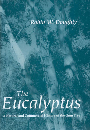 The Eucalyptus: A Natural and Commercial History of the Gum Tree (Center Books in Natural History)