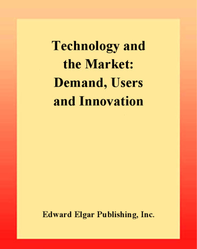 Technology and the Market: Demand, Users and Innovation