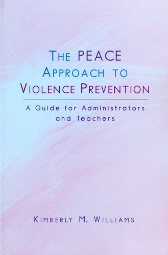 The PEACE Approach to Violence Prevention: A Guide for Administrators and Teachers