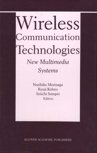 Wireless Communication Technologies : New Multimedia Systems (The International Series in Engineering and Computer Science)