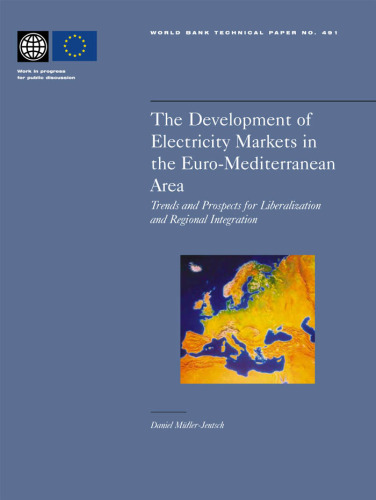 The Development of Electricity Markets in the Euro-mediterranean Area: Trends and Prospects for Liberalization and Regional Intergration (World Bank Technical Paper)