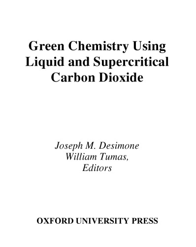 Green Chemistry Using Liquid and Supercritical Carbon Dioxide (Green Chemistry Series)