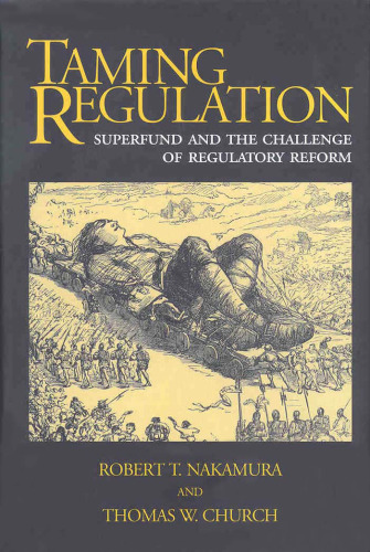 Taming Regulation: Superfund and the Challenge of Regulatory Reform