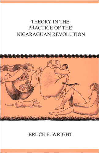 Theory In Practice of the Nicaraguan Revolution: Mis Lam#23 (Ohio RIS Latin America Series)