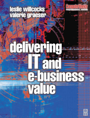Delivering IT and eBusiness Value (Computer Weekly Professional Series)