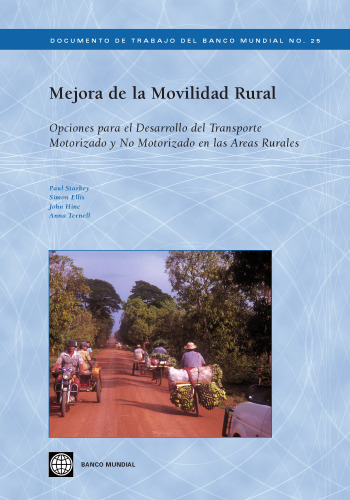 Mejora de la movilidad rural: Opciones para el desarrollo del transporte motorizado y no motorizado en las áreas rurales (World Bank Working Paper)