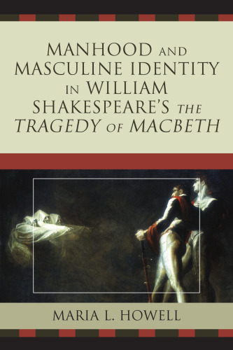 Manhood and Masculine Identity in William Shakespeare's The Tragedy of Macbeth