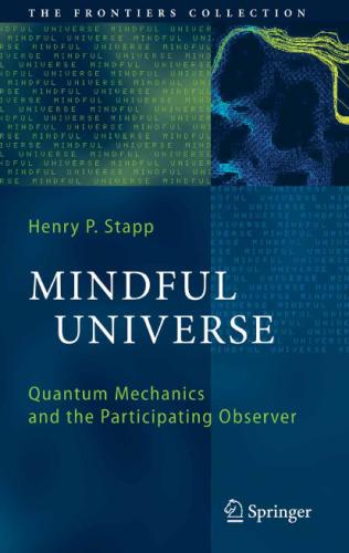 Mindful Universe: Quantum Mechanics and the Participating Observer