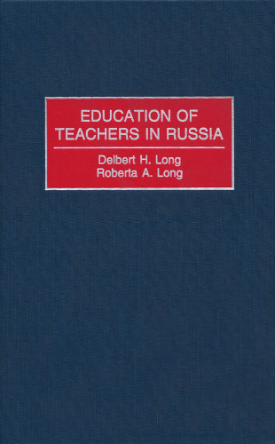 Education of Teachers in Russia: (Contributions to the Study of Education)