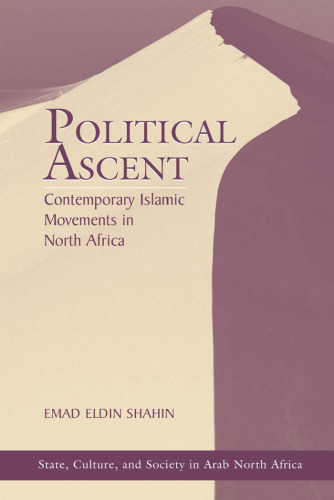 Political Ascent: Contemporary Islamic Movements In North Africa (Westview Series on State, Culture & Society in Arab North Africa)