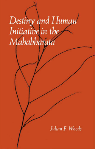 Destiny and Human Initiative in the Mahabharata (Mcgill Studies in the History of Religions)
