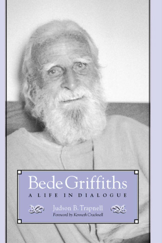 Bede Griffiths: A Life in Dialogue (S U N Y Series in Religious Studies)