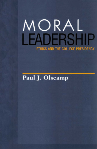 Moral Leadership: Ethics and the College Presidency