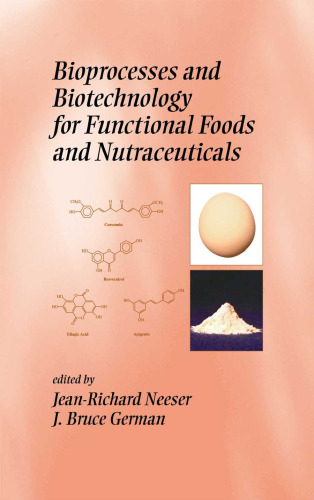 Bioprocesses and Biotechnology for Functional Foods and Nutraceuticals (Nutraceutical Science and Technology)